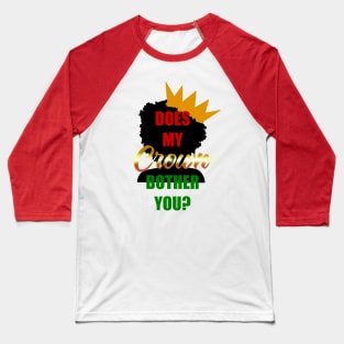 Does My 👑 Offend You? Baseball T-Shirt